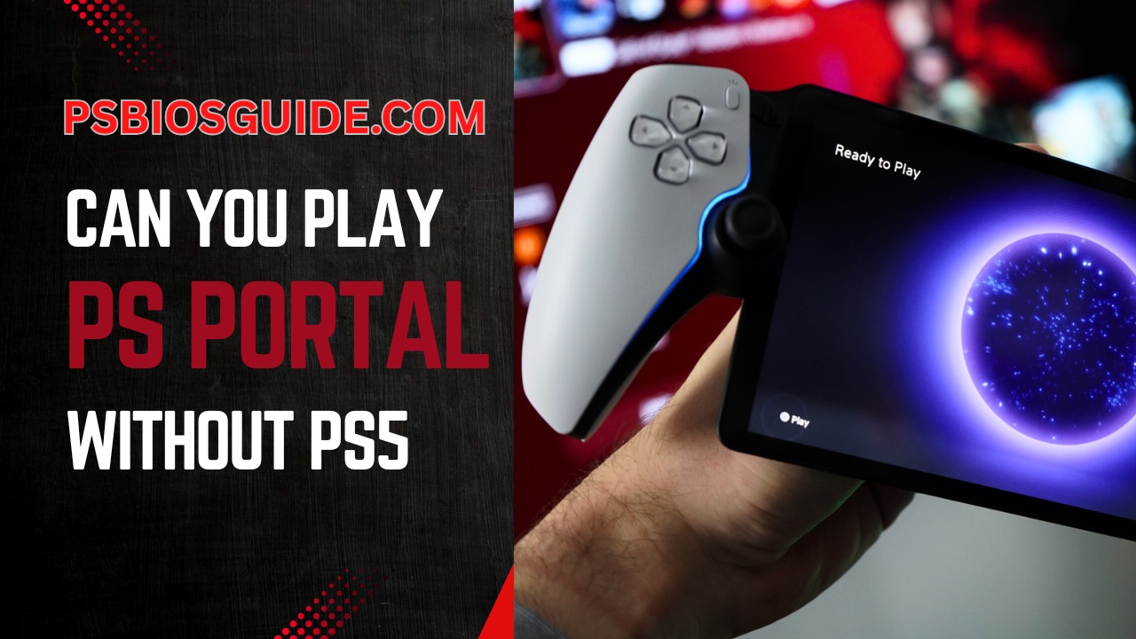 Can You Play PS Portal Without PS5? A Guide