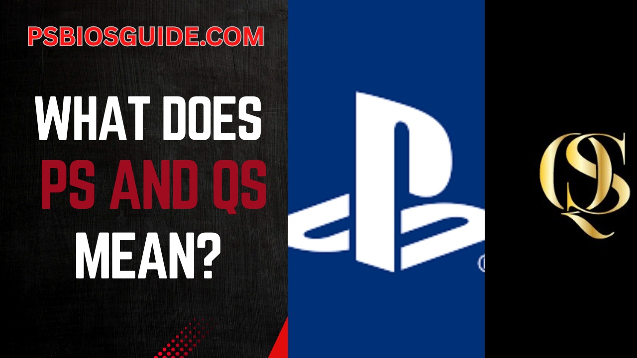 What Does PS And QS Mean? A Deep Dive