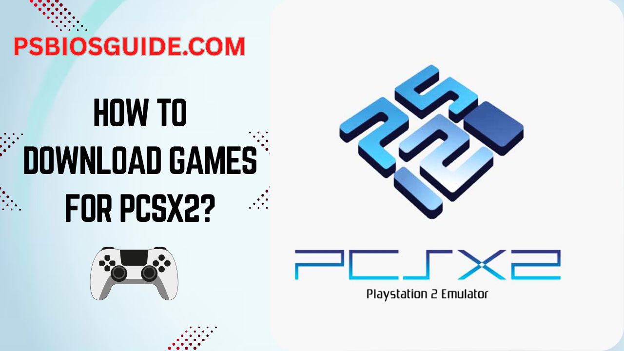 How to Download Games For PCSX2