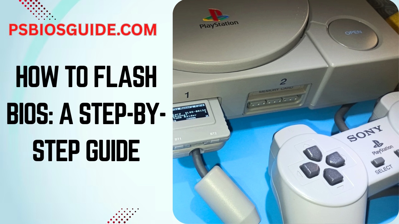 How to Flash BIOS: A Step-by-Step Guide