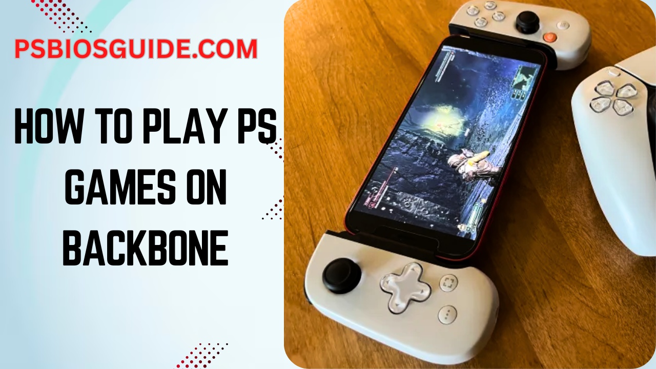 How to Play PS Games on Backbone?