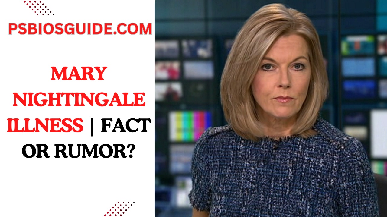 Mary Nightingale Illness: Fact or Rumor?