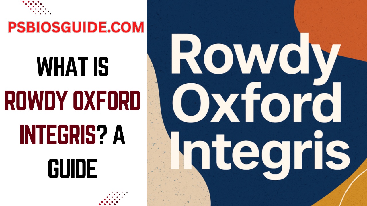 What Is Rowdy Oxford Integris? Meaning, Origins, and How to Use It in Your Personal Brand