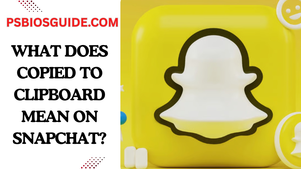 What Does Copied to Clipboard Mean on Snapchat?
